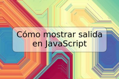 Cómo mostrar salida en JavaScript