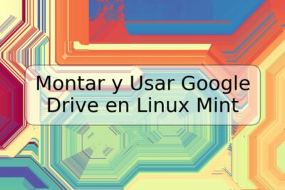Montar y Usar Google Drive en Linux Mint