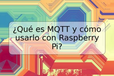 ¿Qué es MQTT y cómo usarlo con Raspberry Pi?