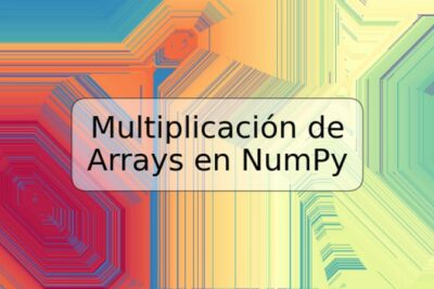 Multiplicación de Arrays en NumPy