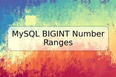 MySQL BIGINT Number Ranges