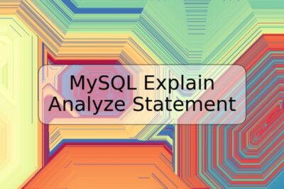 MySQL Explain Analyze Statement