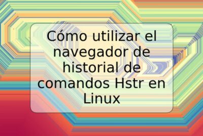 Cómo utilizar el navegador de historial de comandos Hstr en Linux