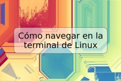 Cómo navegar en la terminal de Linux