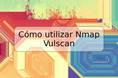 Cómo utilizar Nmap Vulscan