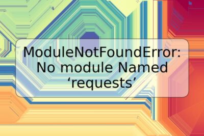 ModuleNotFoundError: No module Named ‘requests’