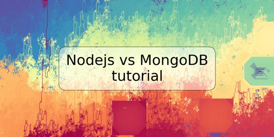 Nodejs vs MongoDB tutorial