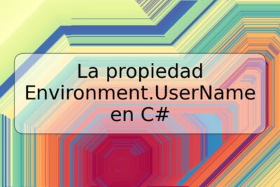 La propiedad Environment.UserName en C#