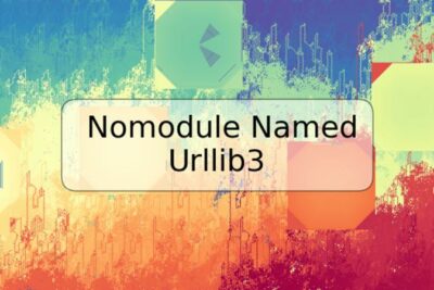 Nomodule Named Urllib3