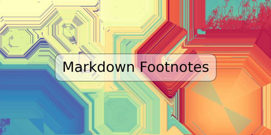 Markdown Footnotes