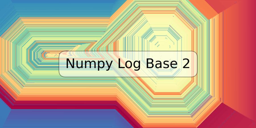 Numpy Log Base 2