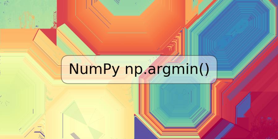 NumPy np.argmin()