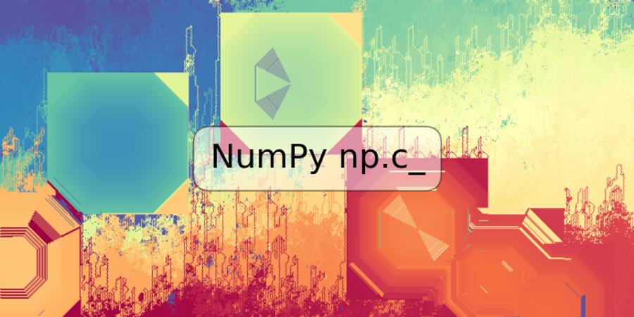 NumPy np.c_