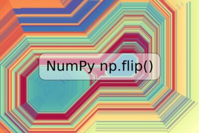 NumPy np.flip()
