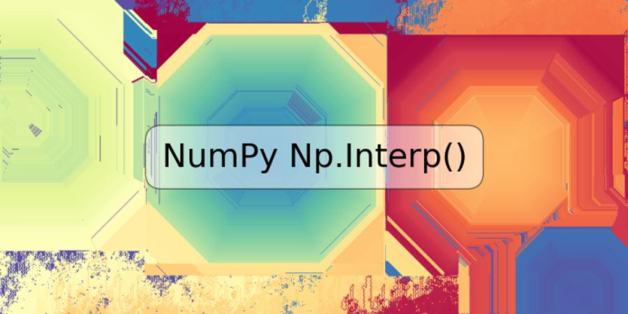 NumPy Np.Interp()