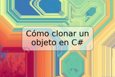 Cómo clonar un objeto en C#