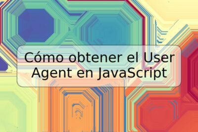Cómo obtener el User Agent en JavaScript