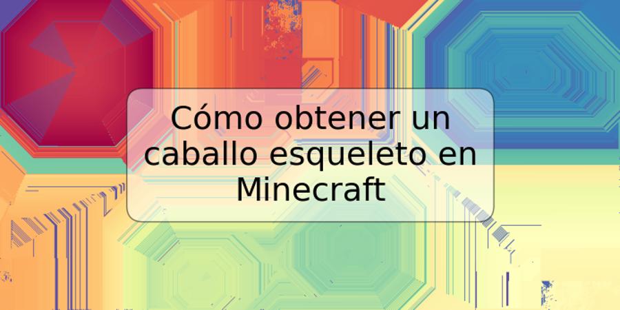 Cómo obtener un caballo esqueleto en Minecraft