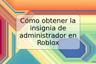 Cómo obtener la insignia de administrador en Roblox