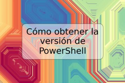 Cómo obtener la versión de PowerShell