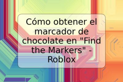 Cómo obtener el marcador de chocolate en "Find the Markers" - Roblox