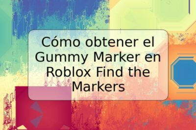 Cómo obtener el Gummy Marker en Roblox Find the Markers