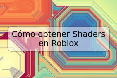 Cómo obtener Shaders en Roblox