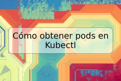 Cómo obtener pods en Kubectl