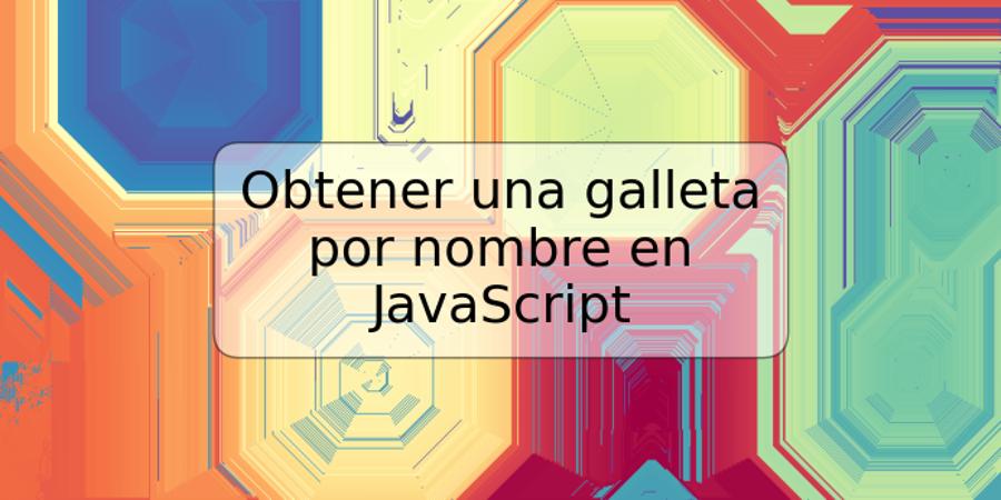 Obtener una galleta por nombre en JavaScript