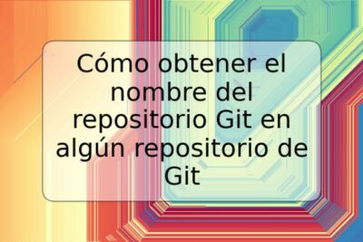 Cómo obtener el nombre del repositorio Git en algún repositorio de Git
