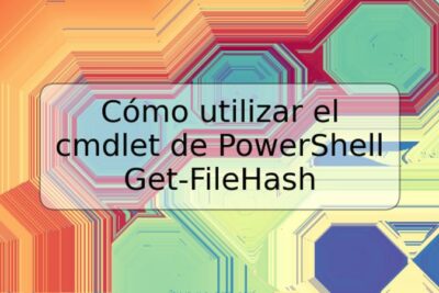 Cómo utilizar el cmdlet de PowerShell Get-FileHash