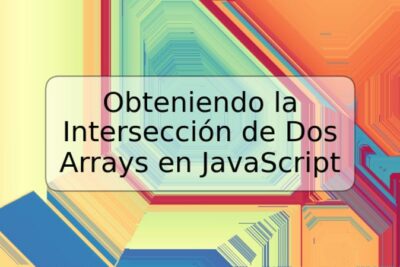 Obteniendo la Intersección de Dos Arrays en JavaScript