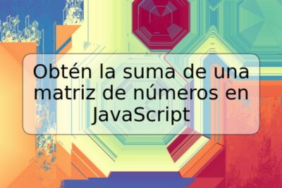 Obtén la suma de una matriz de números en JavaScript