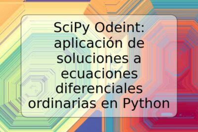 SciPy Odeint: aplicación de soluciones a ecuaciones diferenciales ordinarias en Python