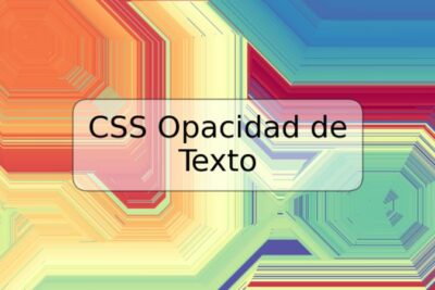 CSS Opacidad de Texto