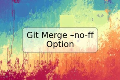 Git Merge –no-ff Option