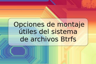 Opciones de montaje útiles del sistema de archivos Btrfs