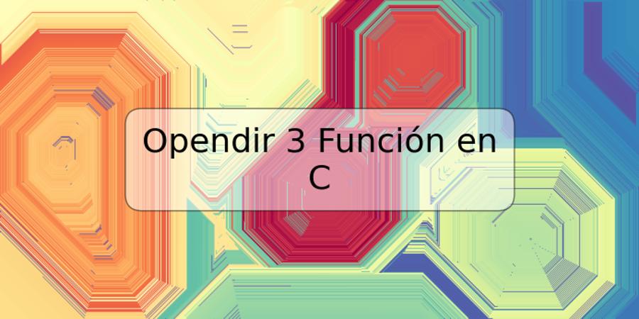 Opendir 3 Función en C