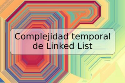 Complejidad temporal de Linked List