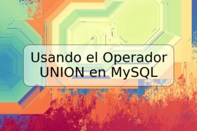 Usando el Operador UNION en MySQL