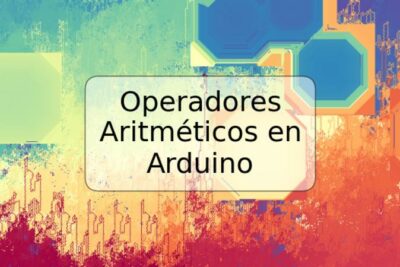 Operadores Aritméticos en Arduino