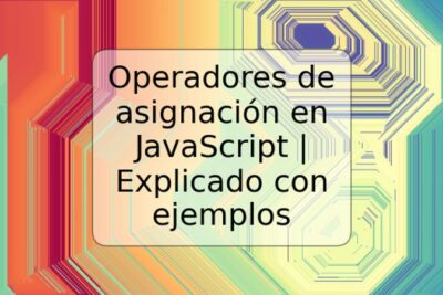 Operadores de asignación en JavaScript | Explicado con ejemplos