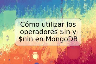 Cómo utilizar los operadores $in y $nin en MongoDB