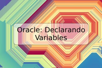 Oracle: Declarando Variables