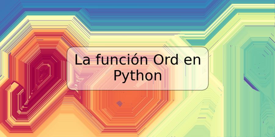 La función Ord en Python