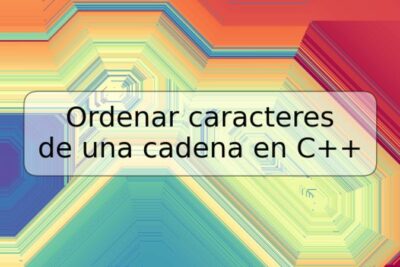 Ordenar caracteres de una cadena en C++