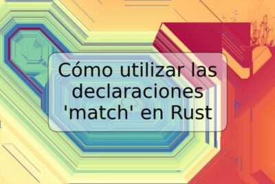 Cómo utilizar las declaraciones 'match' en Rust