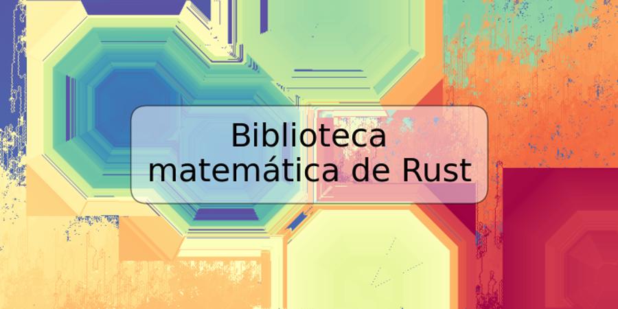 Biblioteca matemática de Rust