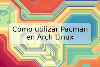 Cómo utilizar Pacman en Arch Linux