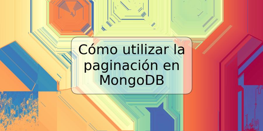 Cómo utilizar la paginación en MongoDB